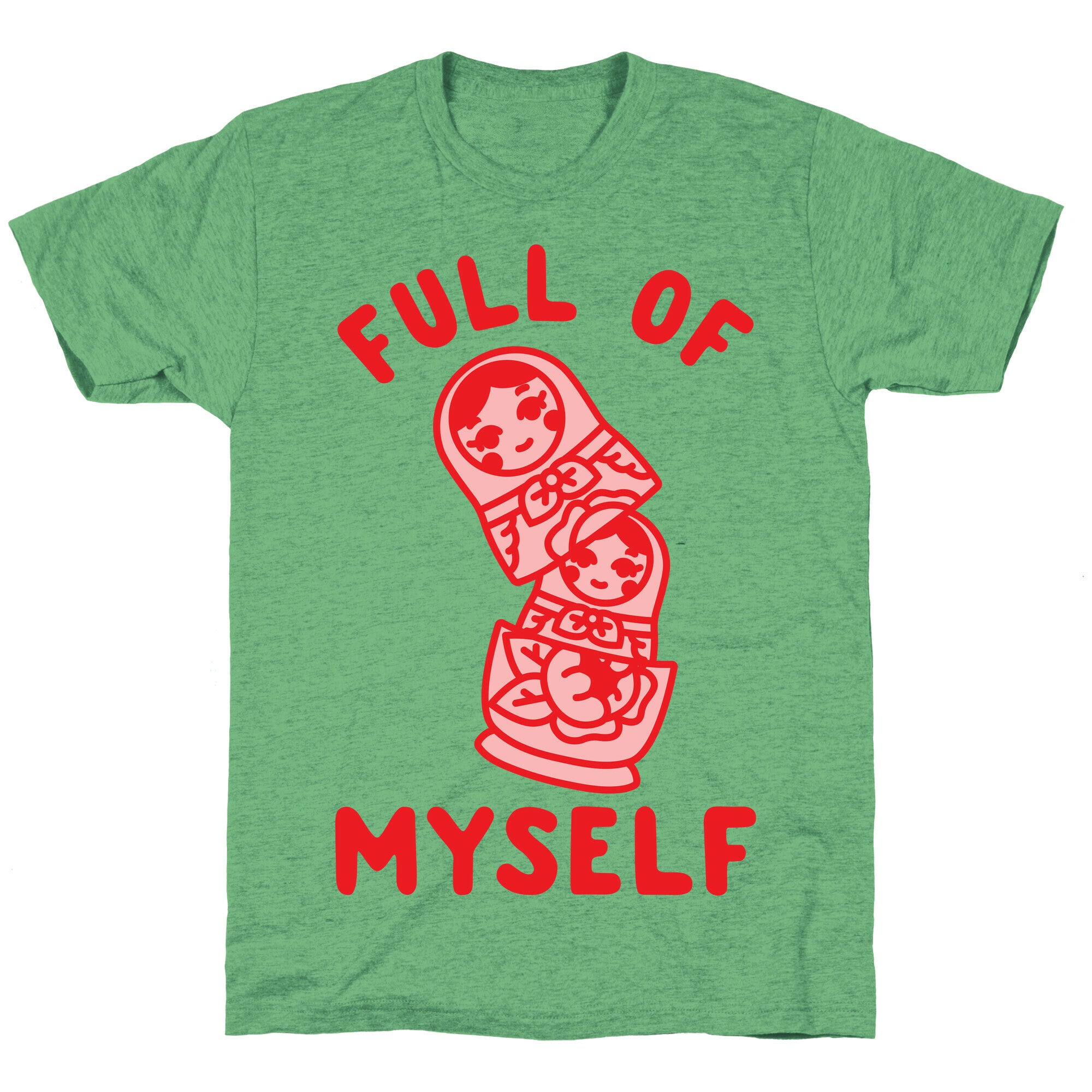 Full of Myself Unisex Triblend Tee